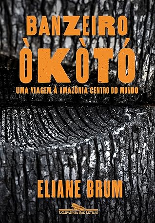 Banzeiro òkòtó: Uma viagem à Amazônia Centro do Mundo