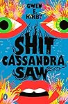 Book cover for Shit Cassandra Saw: Stories