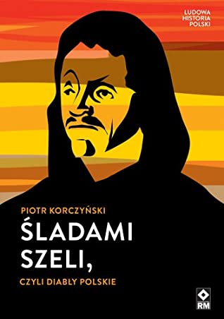 Śladami Szeli, czyli diabły polskie (Paperback)