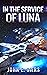 In the Service of Luna (The...