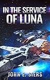 In the Service of Luna (The Lunar Free State #4) In the Service of Luna (The Lunar Free State #4)