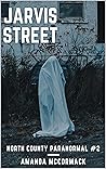 Jarvis Street: North County Paranormal Unit #2