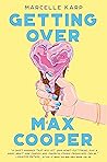 Getting Over Max Cooper by Marcelle Karp