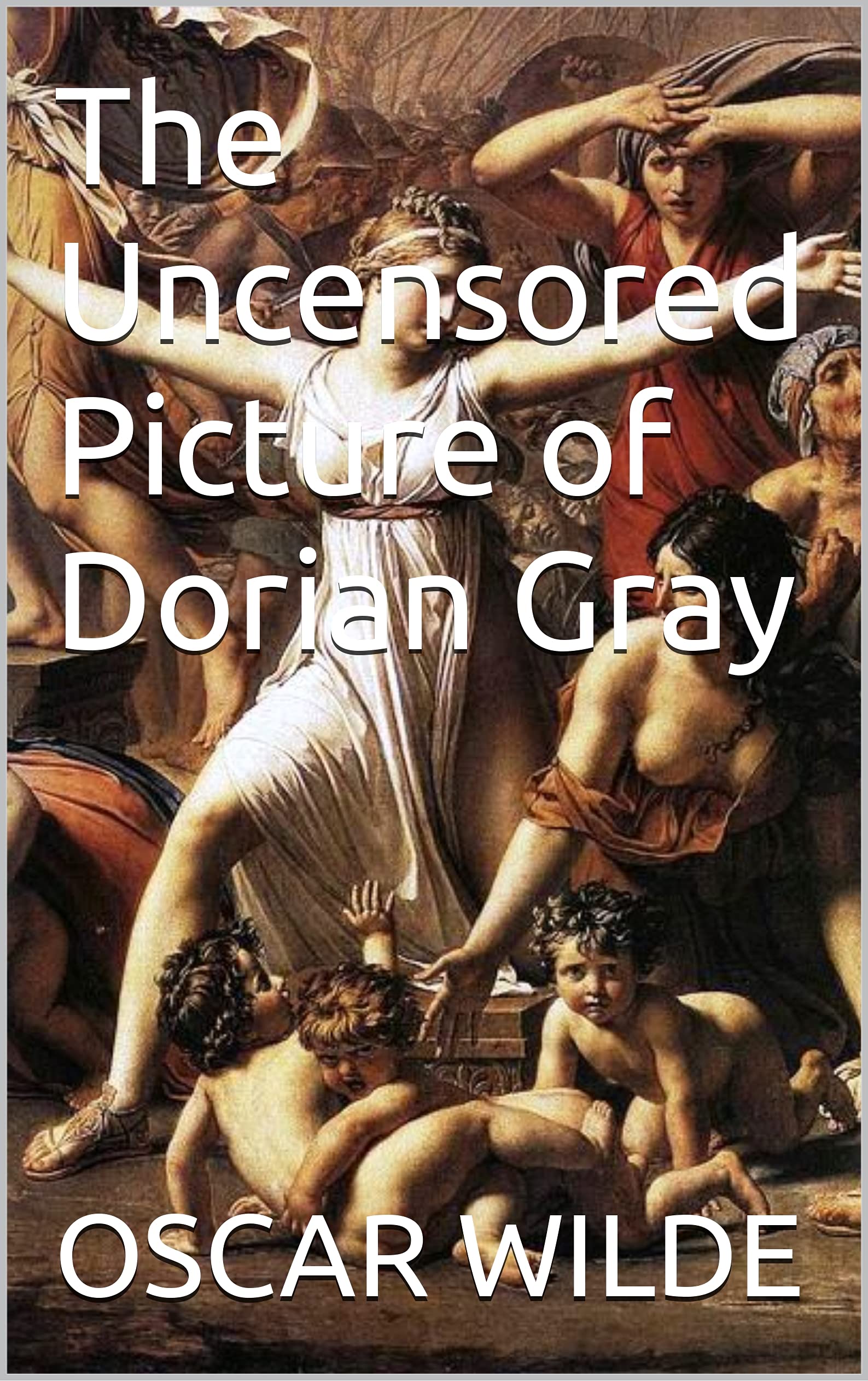 The Uncensored Picture of Dorian Gray