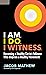 I Am. I Do. I Witness.  by Jacob Mathew