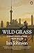 Wild Grass: China's Revolution from Below