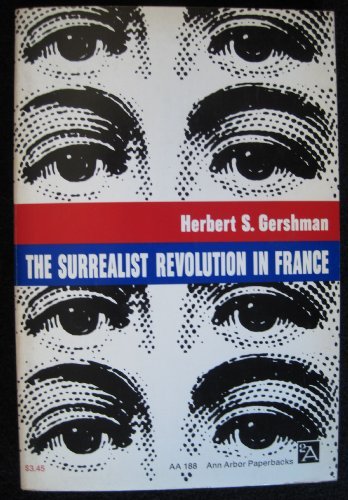 The Surrealist Revolution in France (Ann Arbor Paperbacks AA 188)