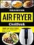 Air Fryer Cookbook: 1000 Da...