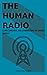 The Human Radio: Consciousness and Connecting to Source Energy