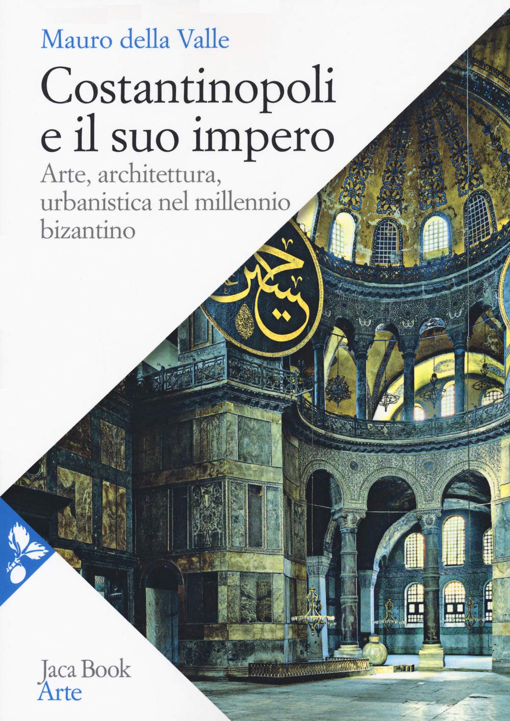 Costantinopoli e il suo impero. Arte, architettura, urbanistica nel millennio bizantino (Paperback)