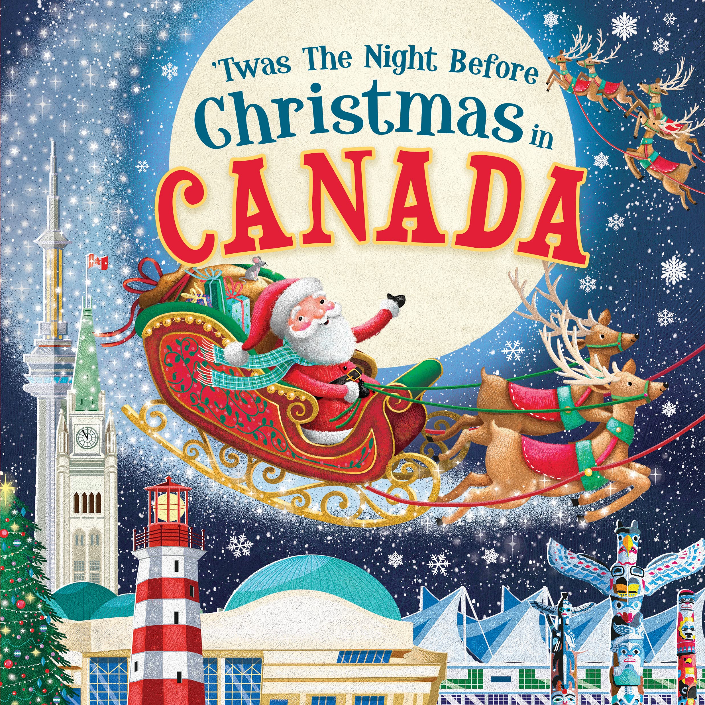 'Twas the Night Before Christmas in Canada: A Keepsake Christmas Adventure Across the True North (Hardcover)