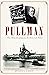 Pullman: The Man, The Company, the Historical Park