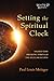 Setting the Spiritual Clock...