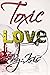 Toxic Love by Isis Johnson