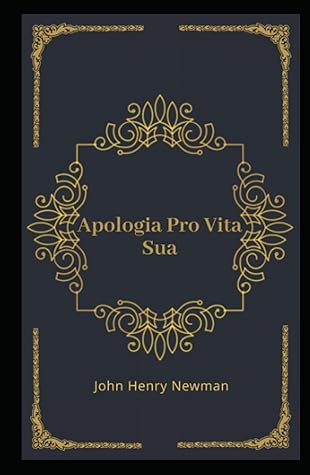 Apologia Pro Vita Sua Illustrated