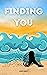 Finding You