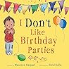 I Don't Like Birthday Parties by Maureen Gaspari