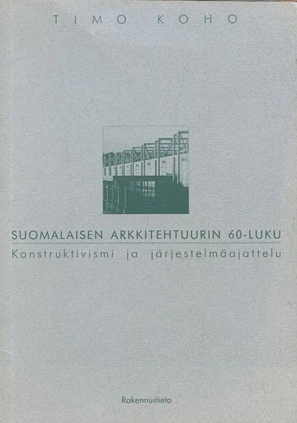 Suomalaisen arkkitehtuurin 60-luku: Konstruktivismi ja järjestelmäajattelu