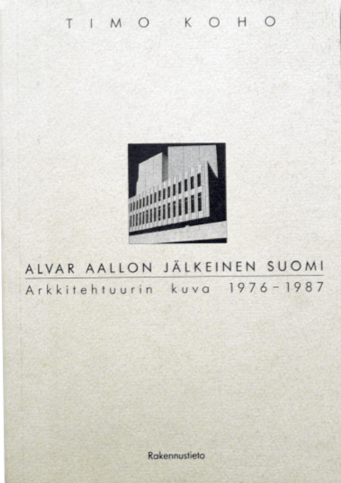 Alvar Aallon jälkeinen Suomi: Arkkitehtuurin kuva 1976–1987