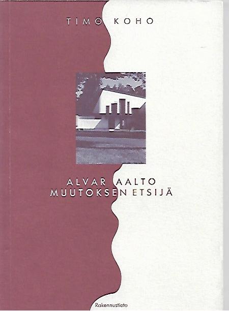 Alvar Aalto – Muutoksen etsijä
