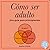 Como ser un adulto. Una guía para principiantes by Stephen Wildish