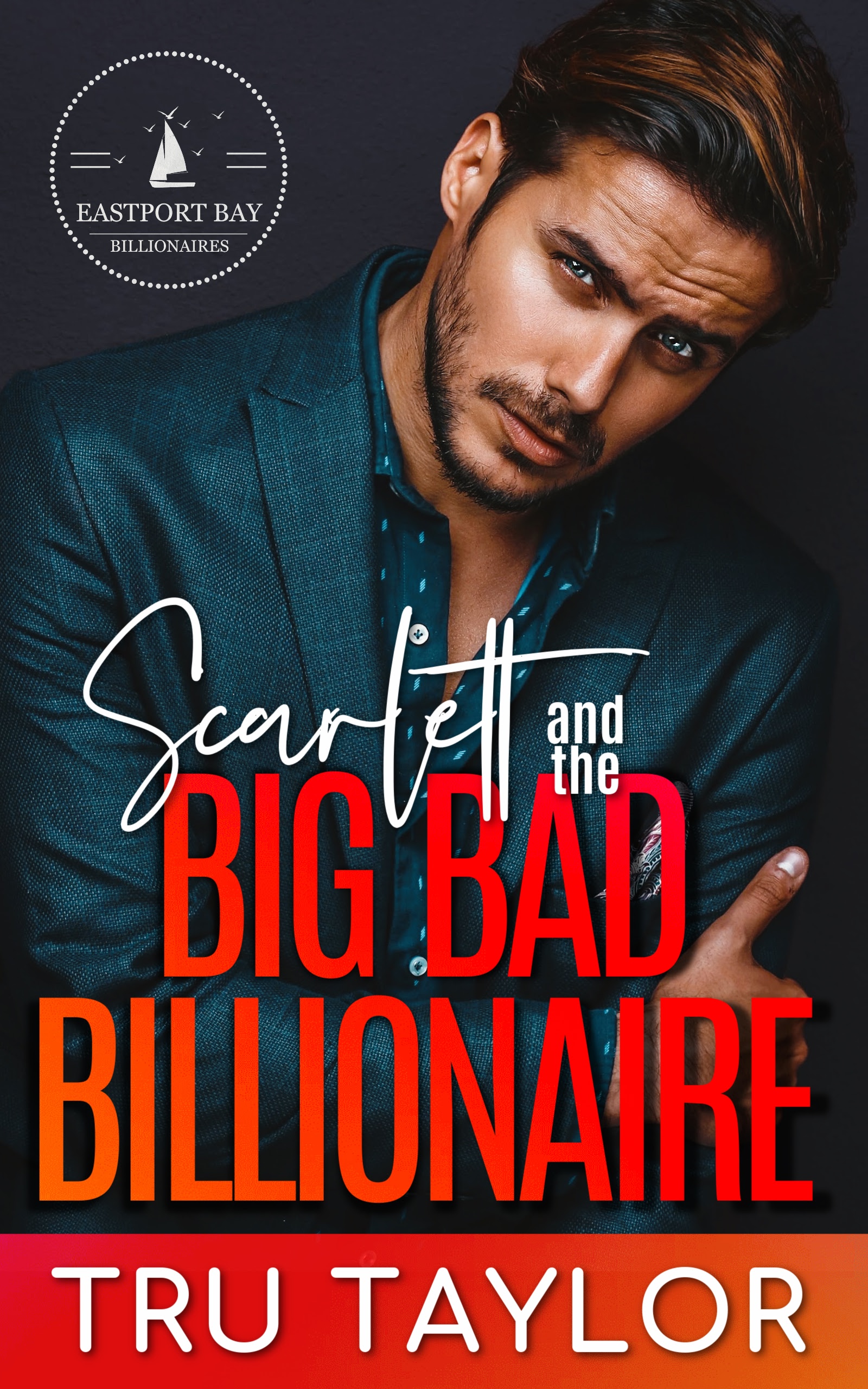 Scarlett and the Big Bad Billionaire (Eastport Bay Billionaires #6)