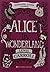 Alices Adventures in Wonderland: The Original 1865 Edition by Lewis Carroll
