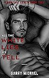 All The White Lies We Tell (From The Ashes, #2)