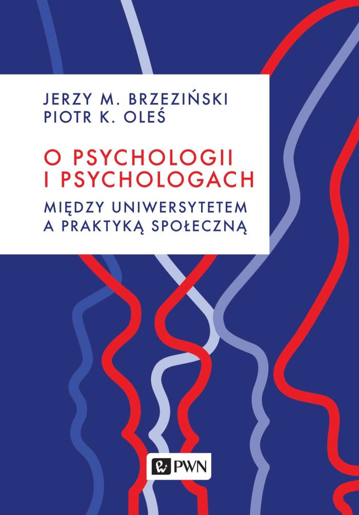 O psychologii i psychologach. Między uniwersytetem a praktyką społeczną