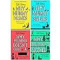 Why Mummy Drinks / Why Mummy Swears / Why Mummy Doesn’t Give a ****! / Why Mummy’s Sloshed