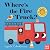 Where's the Fire Truck? by Ingela P. Arrhenius