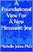 A Foundational View for a New Messianic Jew by Michelle Johns