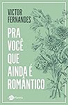 Pra você que ainda é romântico (Portuguese Edition)