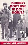 Dwarfs Don't Live in Doll Houses (Dwarfism, #1)