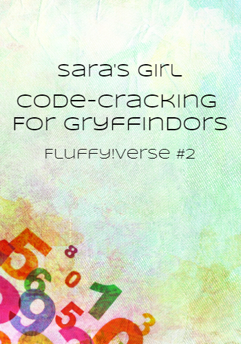 Code-Cracking for Gryffindors (Fluffy!verse, #2)