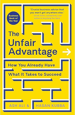The Unfair Advantage: How You Already Have What It Takes to Succeed