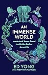 An Immense World:...
