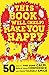 This Book Will (Help) Make You Happy: 50 Ways to Find Some Calm, Build Your Confidence and Make Yourself Smile