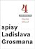 Spisy Ladislava Grosmana 4:...