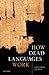 How Dead Languages Work