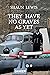 They Have No Graves as Yet by Shaun Lewis