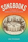 Songbooks: The Literature of American Popular Music (Refiguring American Music) Songbooks: The Literature of American Popular Music (Refiguring American Music)