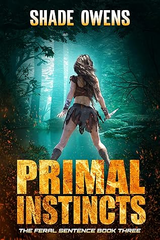 Primal Instincts (The Feral Sentence #3)