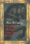 Black Horses for the King by Anne McCaffrey
