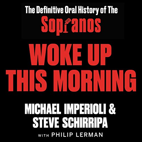 Woke Up This Morning: The Definitive Oral History of The Sopranos