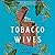 The Tobacco Wives