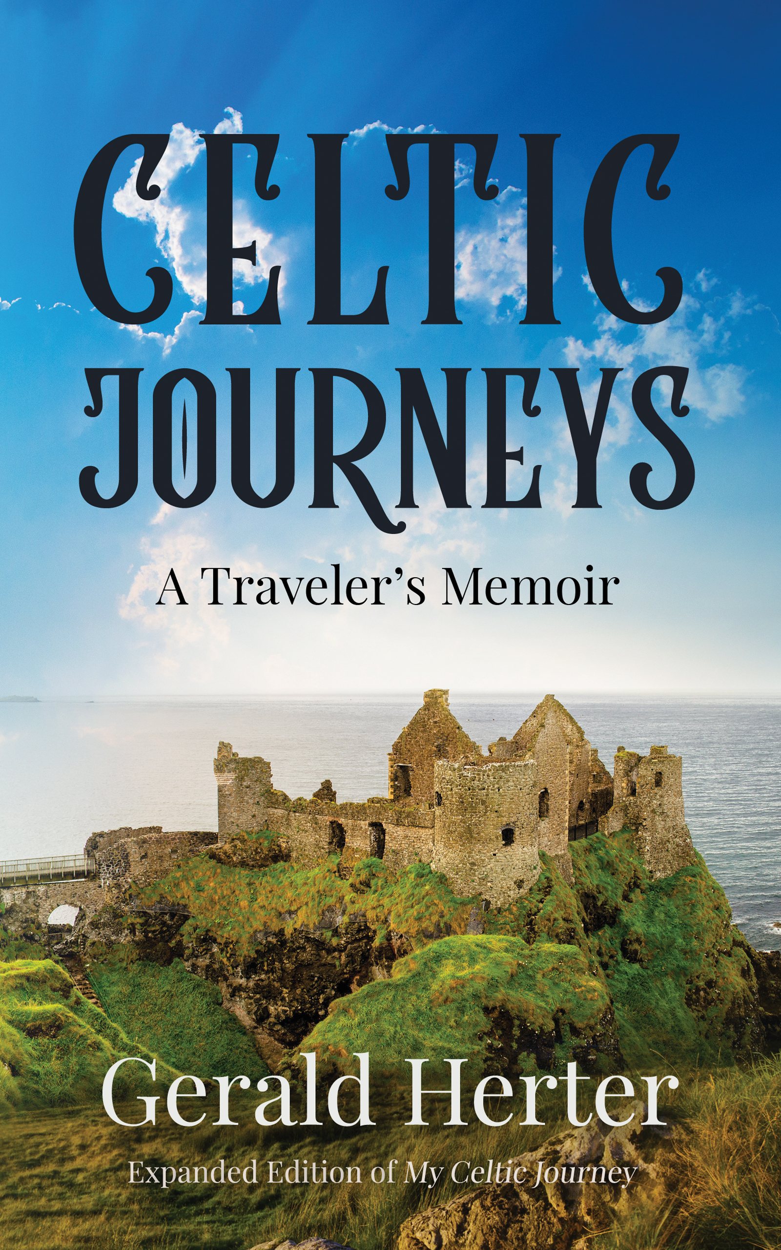 Celtic Journeys: A Traveler's Memoir