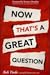 Now That's A Great Question