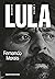 Lula, volume 1: Biografia
