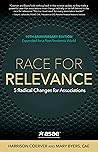 Race for Relevance : 5 Radical Changes for Associations 10th Anniversary Edition